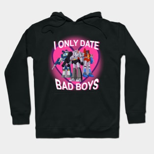 I Only Date Bad Boys -Decepticon High Command Hoodie